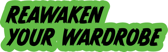 Reawaken your wardrobe.